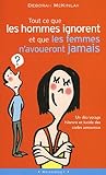 Tout ce que les hommes ignorent ... et que les femmes n'avoueront jamais by