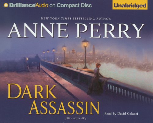 Dark Assassin (William Monk Series), by Anne Perry