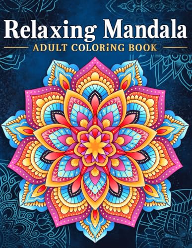 Relaxing Mandala Patterns Adult Coloring Book: Stress Relieving Mandala, Anxiety Relief Coloring Pages.