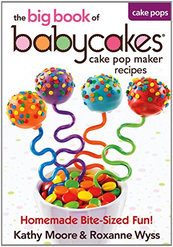 Babycakes Cake Pop Maker Recipes - The big book of Cake Pop Maker Recipes Babycakes Cake Pop Maker Recipes - The big book of Cake Pop Maker Recipes