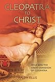 Cleopatra to Christ: Jesus: the great-grandson of Cleopatra. (King Jesus Trilogy) (Volume 1)