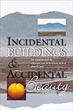Incidental Buildings and Accidental Beauty : An Anthology of Orange County/Long Beach Poets, 2001, , 1893670104