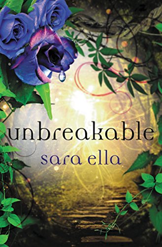 Unbreakable (The Unblemished Trilogy Book 3) by [Ella, Sara]