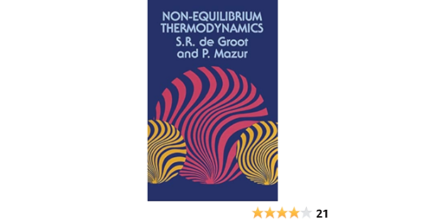 Non Equilibrium Thermodynamics Dover Books On Physics Groot S R De Mazur P 9780486647418 Amazon Com Books