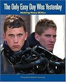 The Only Easy Day Was Yesterday: Making Navy SEALs by 
