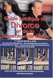 Guide juridique du divorce et de la séparation de corps