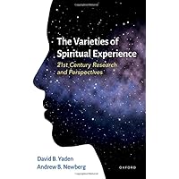 The Varieties of Spiritual Experience: 21st Century Research and Perspectives