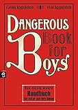Dangerous Book for Boys: Das einzig wahre Handbuch f&uuml;r V&auml;ter und ihre S&ouml;hne