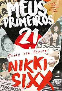 Livro Meus Primeiros 21: Como Me Tornei Nikki Sixx