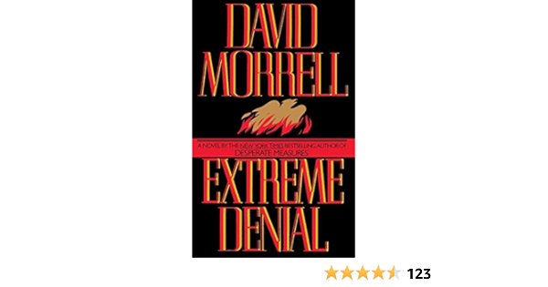 Amazon Com Extreme Denial Morrell David Books