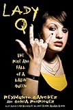 Lady Q: The Rise and Fall of a Latin Queen by Reymundo Sanchez (2010-07-01) by 