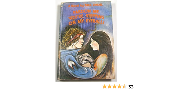 Pardon Me You Re Stepping On My Eyeball A Novel Zindel Paul Amazon Com Books