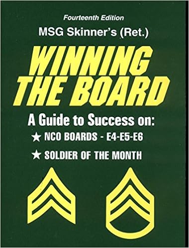 Winning The Board A Guide To Success On Nco Boards E4 E5 E6 Soldier Of The Month Sfc Gregory S Skinner Amazon Com Books