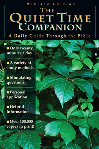 The Quiet Time Companion: A Daily Guide Through the Bible The Quiet Time Companion: A Daily Guide Through the Bible
