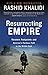 Resurrecting Empire: Western Footprints and America's Perilous Path in the Middle East