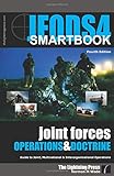 Paperback (JFODS4) the Joint Forces Operations and Doctrine SMARTbook, 4th Ed : Guide to Joint, Multinational and Interorganizational Operations Book
