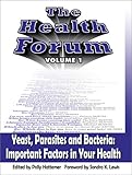 The Health Forum: Yeast, Parasites and Bacteria by 