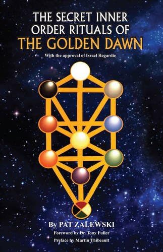 Pat ZalewskiThe Secret Inner Order Rituals of the Golden Dawn