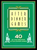After Dinner Games: 40 of the Greatest After Dinner Games by 