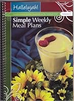 "Hallelujah Simple Weekly Meal Plans Volume 2" (Volume 2) 0929619919 Book Cover