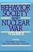 Behavior, Society, and Nuclear War: Volume II (Behavior, Society, & Nuclear War) - Book by Philip E. Tetlock