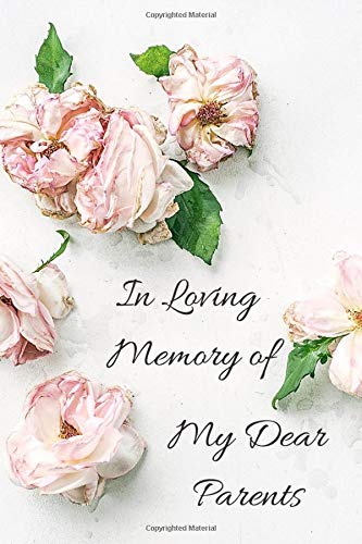In Loving Memory My Dear Parents Memorial Guest Book Funeral Guest Book Remembrance Book For Funerals Or Wake Memorial Service Guest Book Funeral Guest Book Amazon Com Books