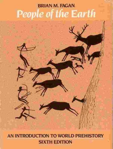 People of the earth: An introduction to world prehistory by Brian M Fagan (Hardcover)