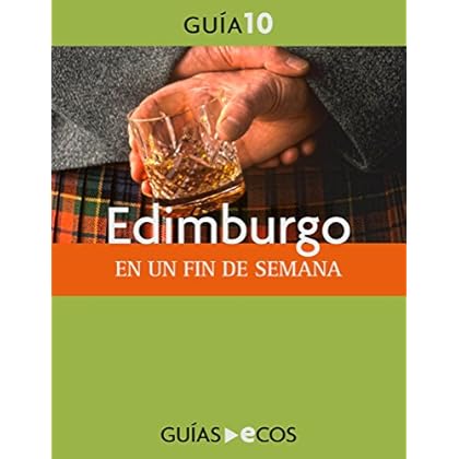 Edimburgo. En un fin de semana Edimburgo. En un fin de semana