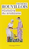 Histoire Du Snobisme (French Edition) by
