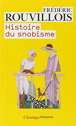 Histoire Du Snobisme (French Edition) by FRï¿½Dï¿½RIC ROUVILLOIS