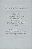 Plan of Parliamentary Reform, in the Form of a Catechism, with Reasons for Each Article : With an Introduction, Shewing the Necessity of Radical, and the Inadequacy of Moderate, Reform [1818], Bentham, Jeremy, 1584771216