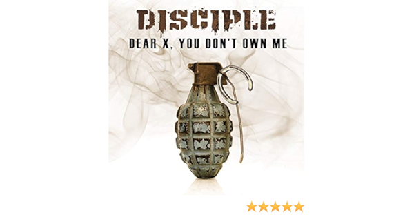Dear X You Don T Own Me By Disciple On Amazon Music Amazon Com