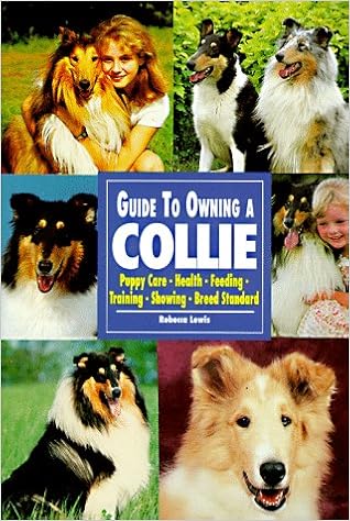 Guide to Owning a Collie: Puppy Care, Health, Feeding, Training, Showing, Breed Standard (Re Dog Series)  y[p[obN  - 1996/4/1