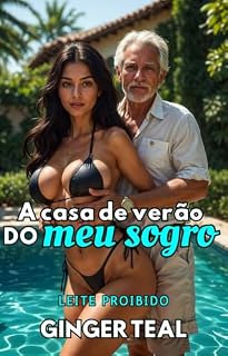 Livro A casa de verão do meu sogro (Leite proibido Livro 1)