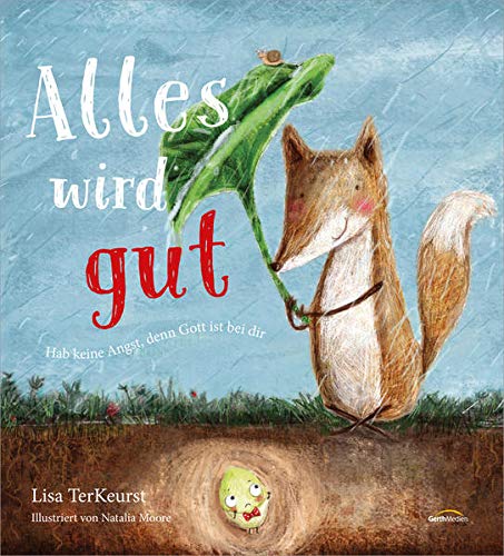Alles Wird Gut Hab Keine Angst Denn Gott Ist Bei Dir Amazon De Terkeurst Lysa Bucher