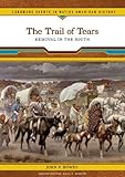 The Trail of Tears: Removal in the South (Landmark Events in Native American History), John P. Bowes, 079109345X