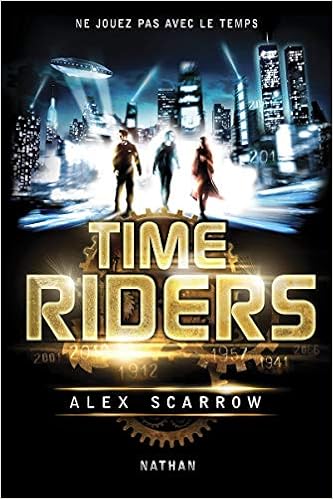 Time Riders Tome 1 1 French Edition Scarrow Alex Lemoine Aude 9782092536865 Amazon Com Books