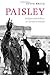 Paisley: Religion and Politics in Northern Ireland by 