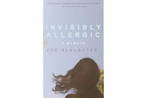 Invisibly Allergic: A Memoir of Survival, Advocacy, and Change