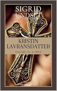 Livro Kristin Lavransdatter - Volume 3: A Cruz (Edição em Português): Volume 3: A Cruz