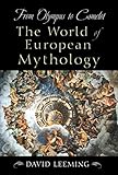 From Olympus to Camelot: The World of European Mythology by David Leeming