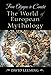 From Olympus to Camelot: The World of European Mythology by David Leeming