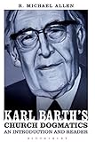 Karl Barth's Church Dogmatics: An Introduction and Reader by Michael Allen