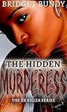 The Hidden Murderess (The Ex Killer Series Book 2)