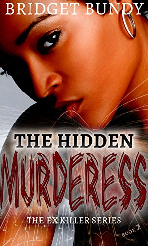 The Hidden Murderess (The Ex Killer Series Book 2)