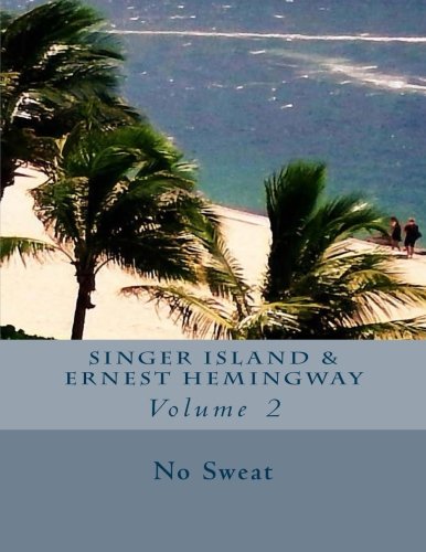 Singer Island & Ernest Hemingway: Volume 2 by No Sweat