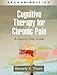 Cognitive Therapy for Chronic Pain: A Step-by-Step Guide