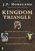 Kingdom Triangle: Recover the Christian Mind, Renovate the Soul, Restore the Spirit's Power