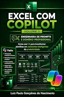 Livro Excel com Copilot: Volume 3 — Engenharia de Prompts e Domínio Profissional