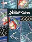 Quilting with Japanese Fabrics by Kitty Pippen